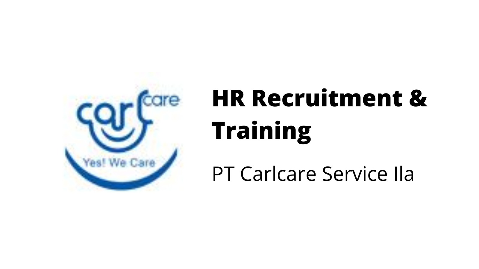 Hr Recruitment & Training - Pt Carlcare Service Ila - Svb Academy