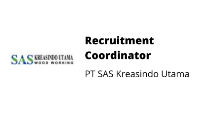 Recruiment Coordinator – PT SAS Kreasindo Utama