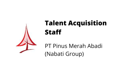 Talent Acquisition Staff – PT Pinus Merah Abadi