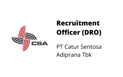Recruitment Officer (DRO) – PT Catur Sentosa Adiprana Tbk