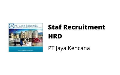 Staf Recruitment HRD – PT Jaya Kencana