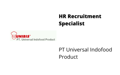 HR Recruitment Specialist – PT Universal Indofood Product