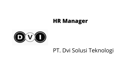 Human Resources Manager – PT. Dvi Solusi Teknologi