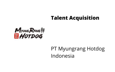 Talent Acquisition – PT Myungrang Hotdog Indonesia