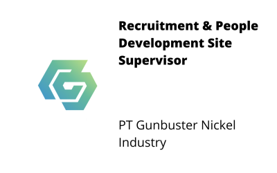 Recruitment & PD Site Supervisor – PT Gunbuster Nickel Industry