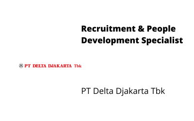 Recruitment & P D Specialist – PT Delta Djakarta Tbk