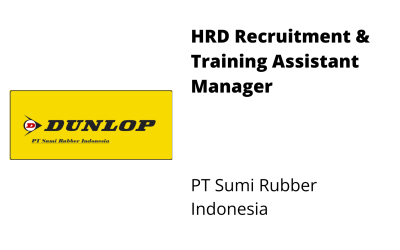 HRD Recruitment & Training Assistant Manager – PT Sumi Rubber Indonesia