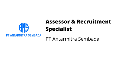 Assessor & Recruitment Specialist – PT Antarmitra Sembada