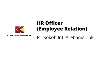 HR Officer (Employee Relation) – PT Kokoh Inti Arebama Tbk