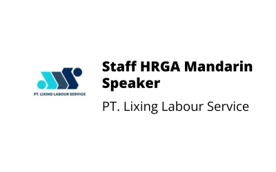Staff HRGA Mandarin Speaker – PT. Lixing Labour Service